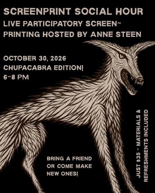 "Screen Print Social Hour" Chupacabra Edition! Hosted by Anne Steen (October 30)