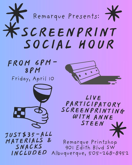 "Screen Print Social Hour" Hosted by Anne Steen (April 10)